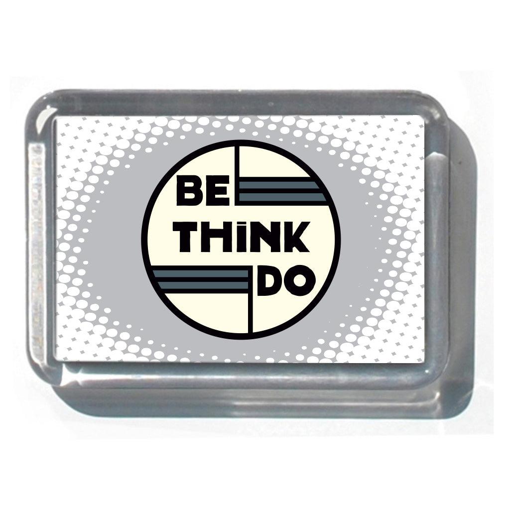 Be Think Do - Silver Mist 2" x 2 3/4" Acrylic Magnet