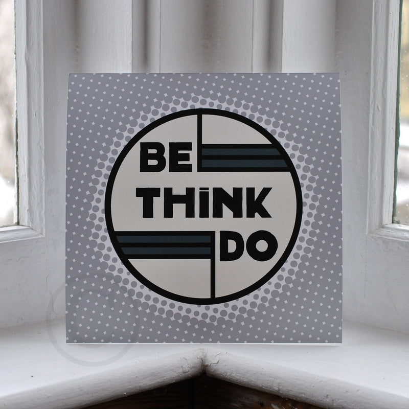 Be Think Do- Silver Mist Art Print  8" x 8" Square